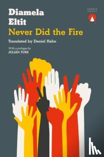 Eltit, Diamela - Never Did the Fire