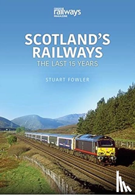 Fowler, Stuart - Scottish Railways: The Last 15 Years