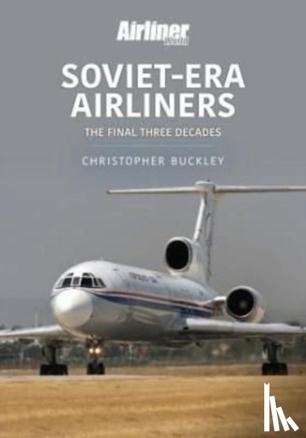 Buckley, Chris - Soviet-Era Airliners