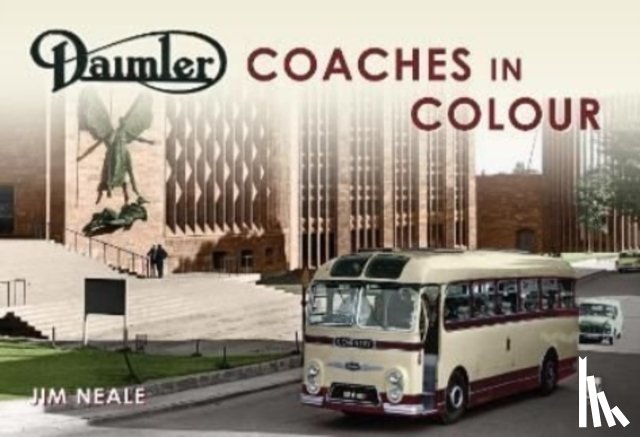 Neale, Jim - Daimler Coaches in Colour