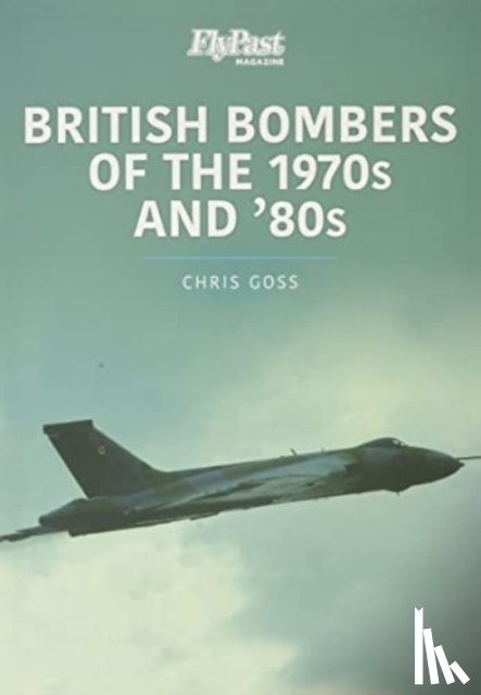 Goss, Chris - British Bombers: The 1970s and '80s