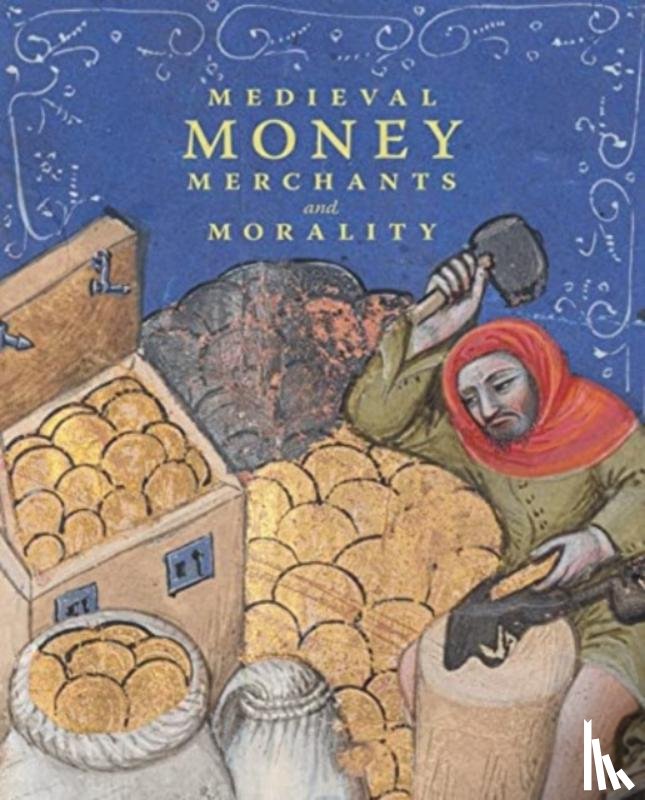 Wolfthal, Diane - Medieval Money, Merchants, and Morality