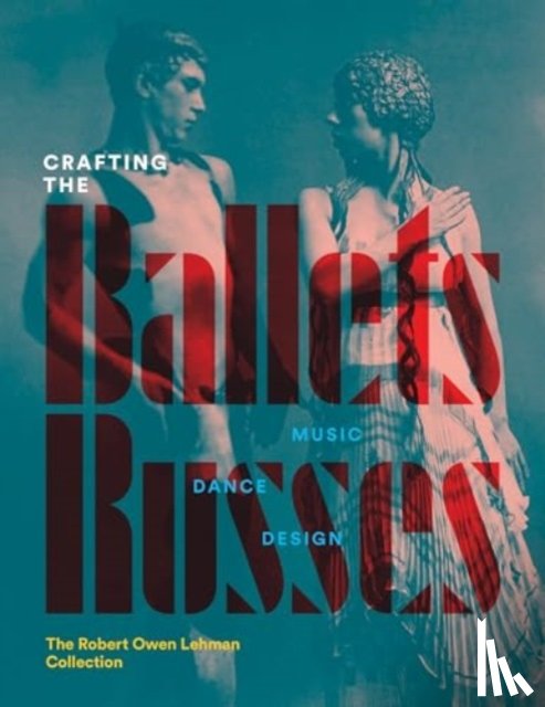 McClellan, Robinson - Crafting the Ballets Russes
