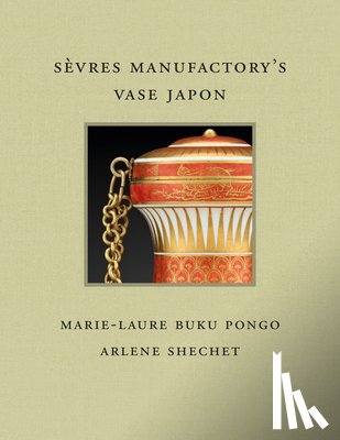 Buku Pongo, Marie-Laure, Shechet, Arlene - Sevres Manufactory's Vase Japon