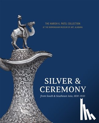  - Silver & Ceremony from South & Southeast Asia, 1830-1930