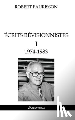 Faurisson, Robert - Ecrits revisionnistes I - 1974-1983