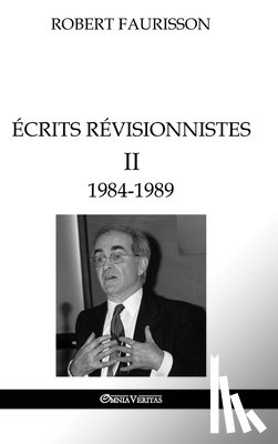 Faurisson, Robert - Ecrits revisionnistes II - 1984-1989