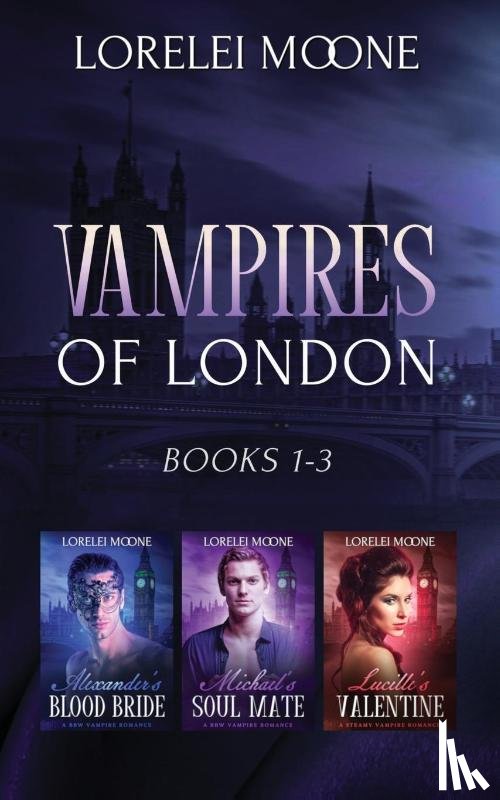 Moone, Lorelei - Vampires of London: Books 1-3