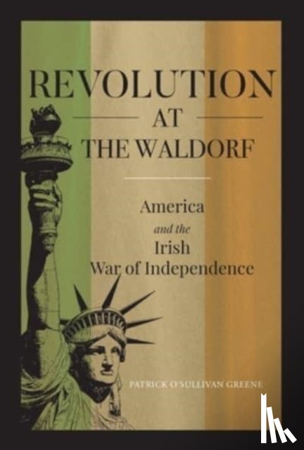 O'Sullivan Greene, Patrick - Revolution at the Waldorf