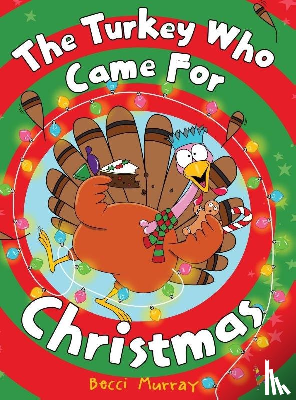 Murray, Becci - The Turkey Who Came for Christmas