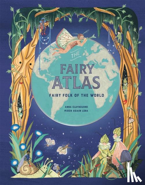Claybourne, Anna - The Fairy Atlas