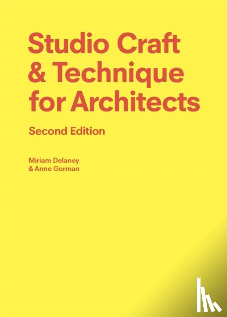Gorman, Anne, Delaney, Miriam - Studio Craft & Technique for Architects Second Edition