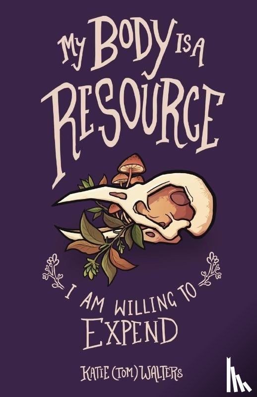 Walters, Katie (Tom) - My Body is a Resource I Am Willing to Expend