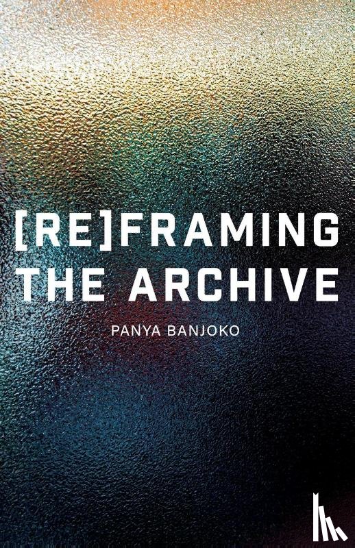 Banjoko, Panya - Reframing the Archive