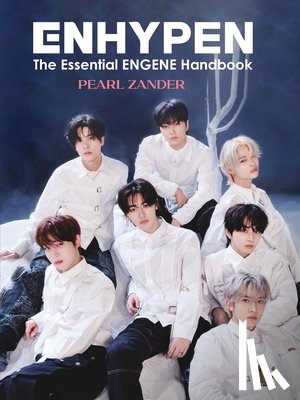 Zander, Pearl - ENHYPEN, The Essential ENGENE Handbook