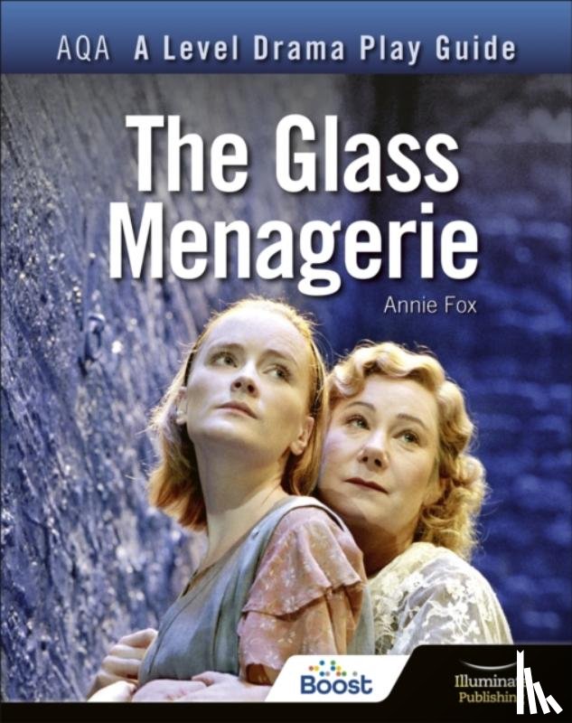 Fox, Annie - AQA A Level Drama Play Guide: The Glass Menagerie