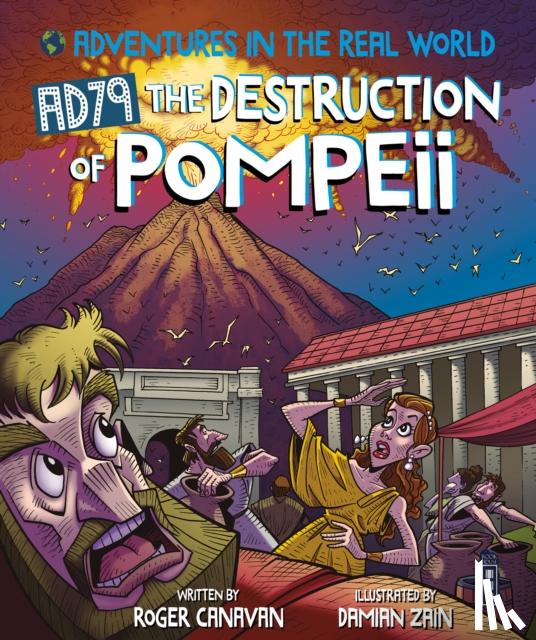 Canavan, Roger - Adventures in the Real World: AD79 The Destruction of Pompeii