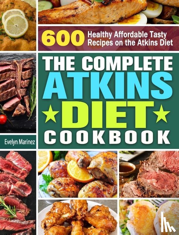 Marinez, Evelyn - The Complete Atkins Diet Cookbook