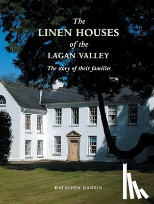 Rankin, Kathleen - Linen Houses of The Lagan Valley