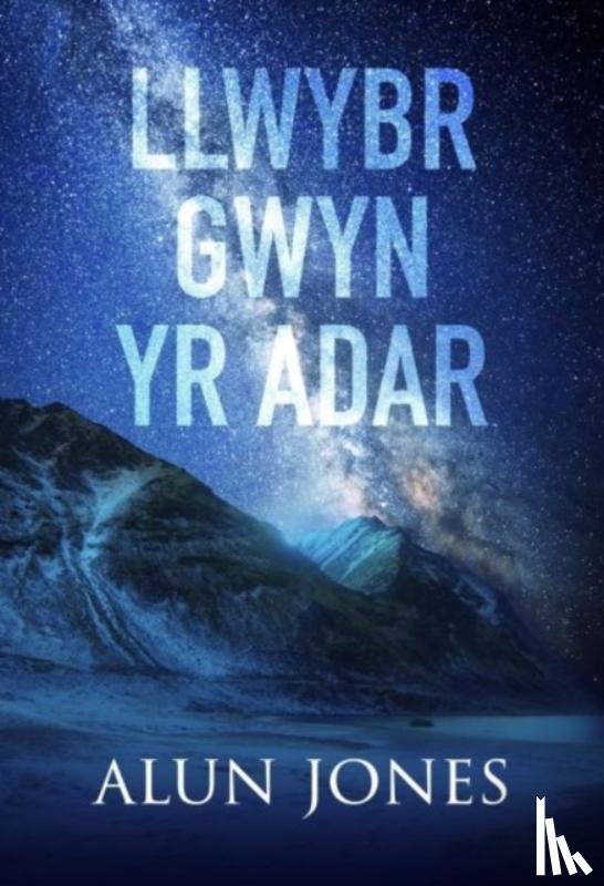 Jones, Alun - Llwybr Gwyn yr Adar