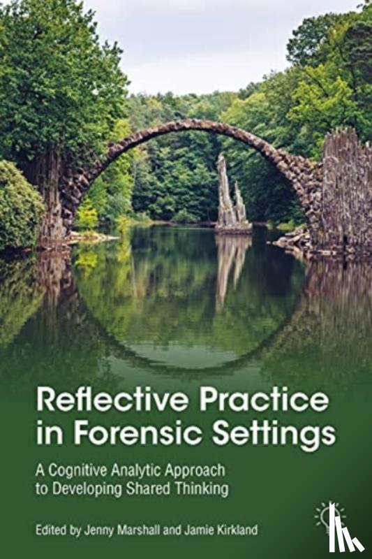 Marshall, Jenny, Kirkland, Jamie - Reflective Practice in Forensic Settings