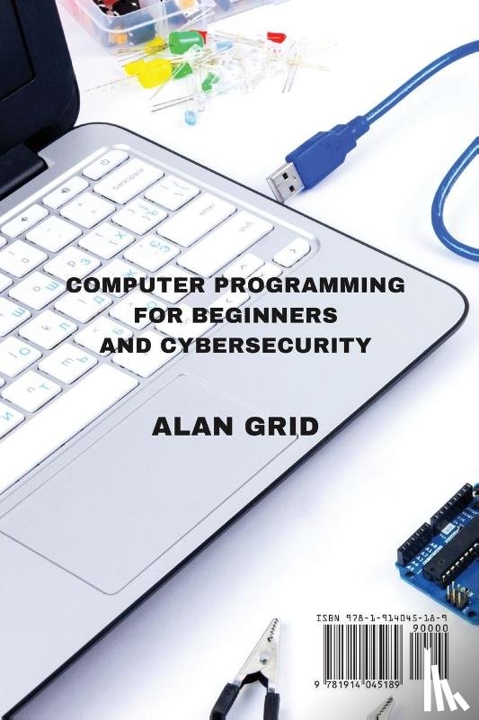 Grid, Alan - Computer Programming for Beginners and Cybersecurity