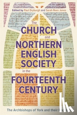  - The Church and Northern English Society in the Fourteenth Century