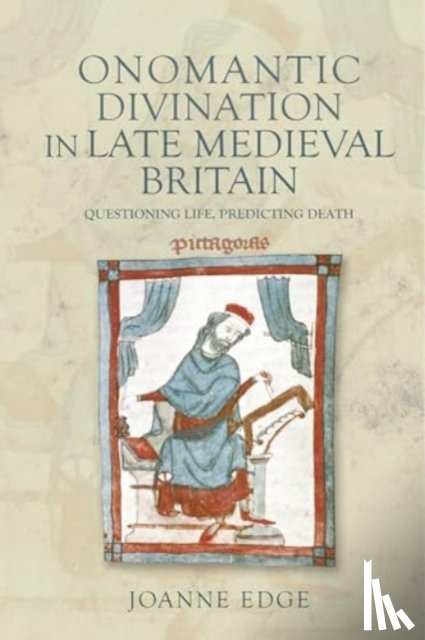 Edge, Joanne (Person) - Onomantic Divination in Late Medieval Britain