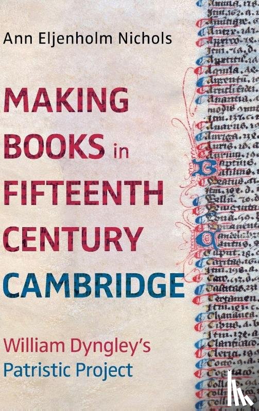 Nichols, Ann Eljenholm - Making Books in Fifteenth-Century Cambridge