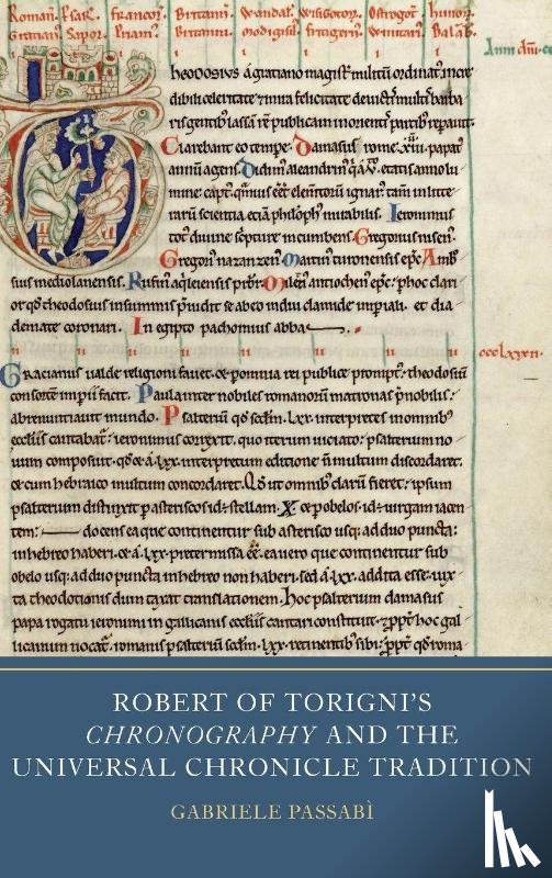 Passabi, Dr Gabriele - Robert of Torigni's Chronography and the Universal Chronicle Tradition