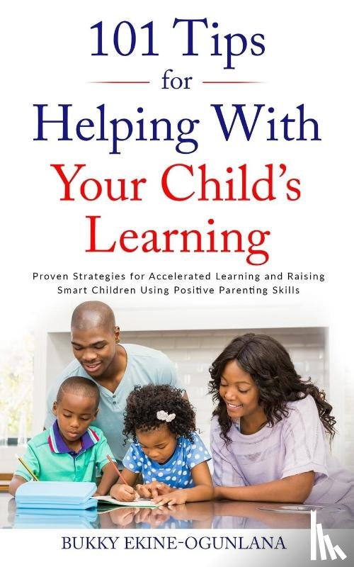 Ekine-Ogunlana, Bukky - 101 Tips for Helping with Your Child's Learning