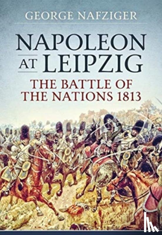 Nafziger, George - Napoleon at Leipzig
