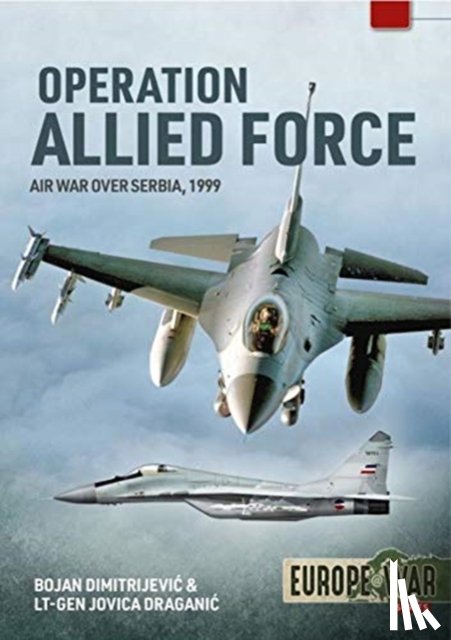 Dimitrijevic, Bojan, Draganic, Jovica - Operation Allied Force Volume 1