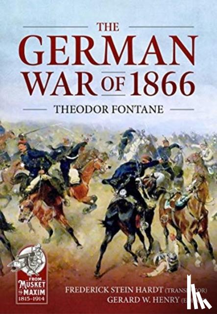 Fontane, Theodore, Stein Hardt, Frederick - The German War of 1866