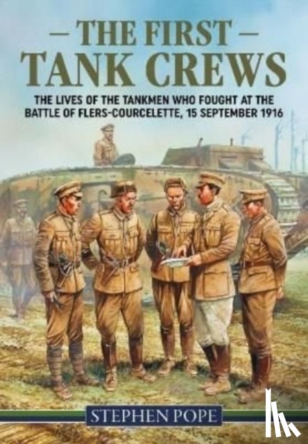 Pope, Stephen - The First Tank Crews