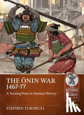 Turnbull, Stephen - The Onin War 1467-77