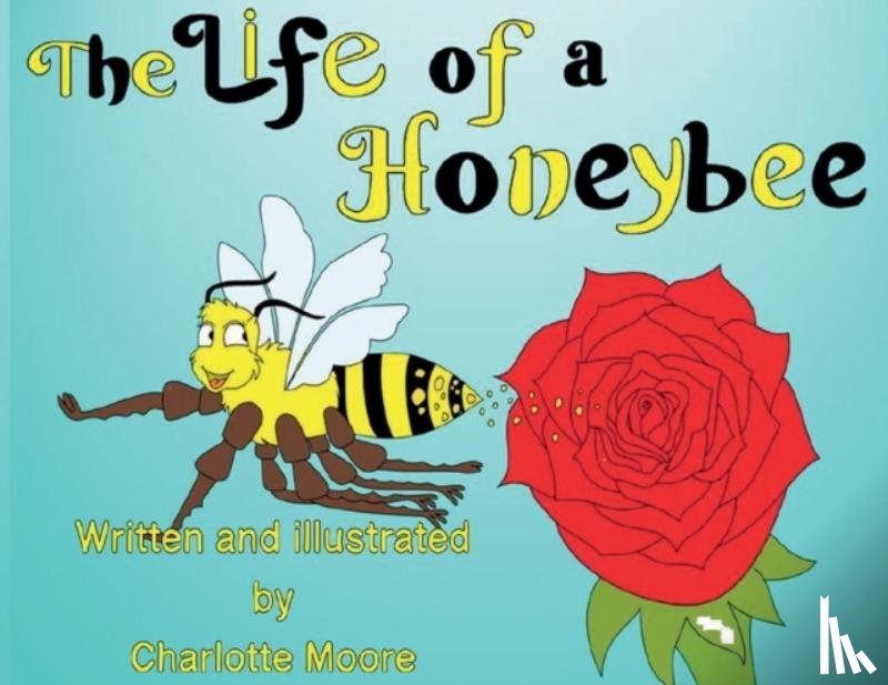Moore, Charlotte - The Life Of A Honeybee