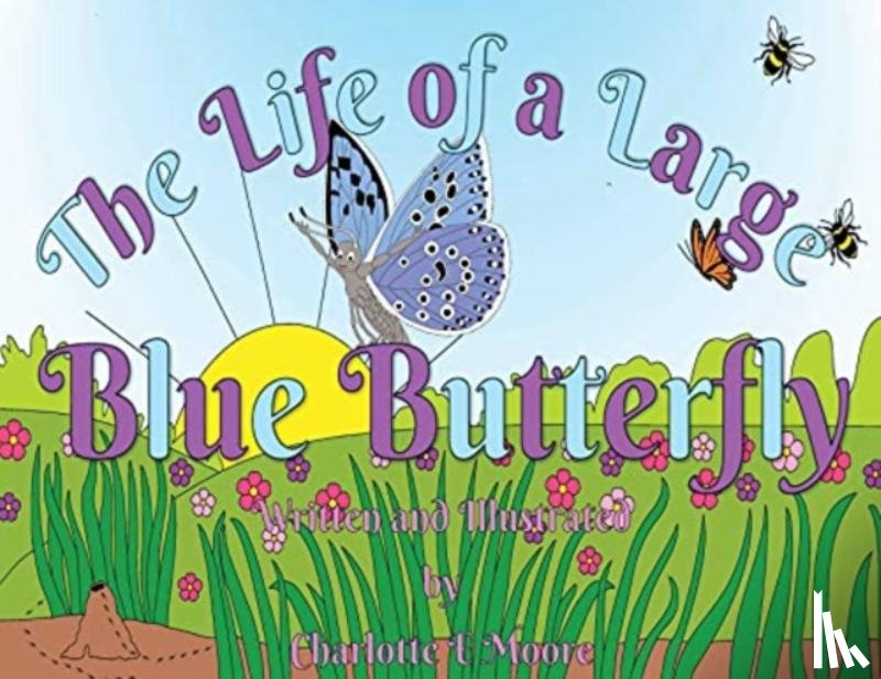 Moore, Charlotte E - The Life Of A Large Blue Butterfly