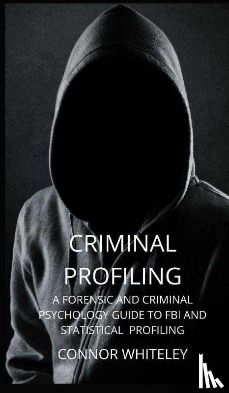 Whiteley, Connor - Criminal Profiling