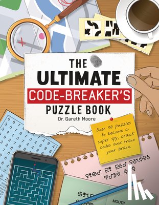 Moore, Dr Gareth - The Ultimate Code Breaker's Puzzle Book