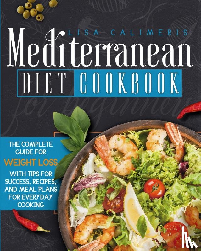 Calimeris, Lisa - Mediterranean Diet Cookbook for Beginners