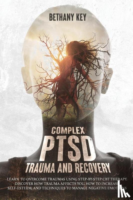 Key, Bethany - Complex PTSD Trauma and Recovery