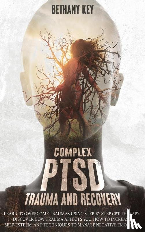 Key, Bethany - Complex PTSD Trauma and Recovery