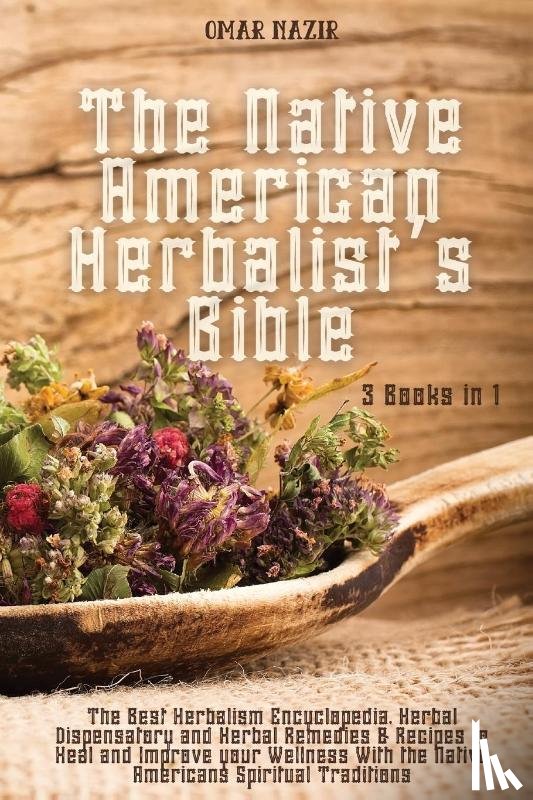 Omar Nazir - The Native American Herbalist's Bible