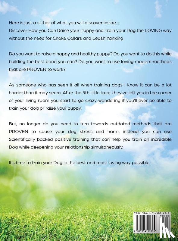 Simpson, Janet - Positive Dog and Puppy Training Discover How to Raise an Amazing and Happy Puppy and Train your Dog the Loving and Friendly Way without Causing Your Dog Distress or Harm