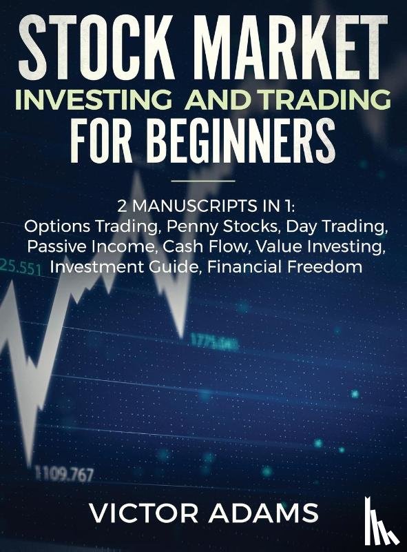 Adams, Victor - Stock Market Investing and Trading for Beginners (2 Manuscripts in 1)