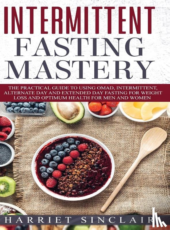 Sinclair, Harriet - Intermittent Fasting Mastery