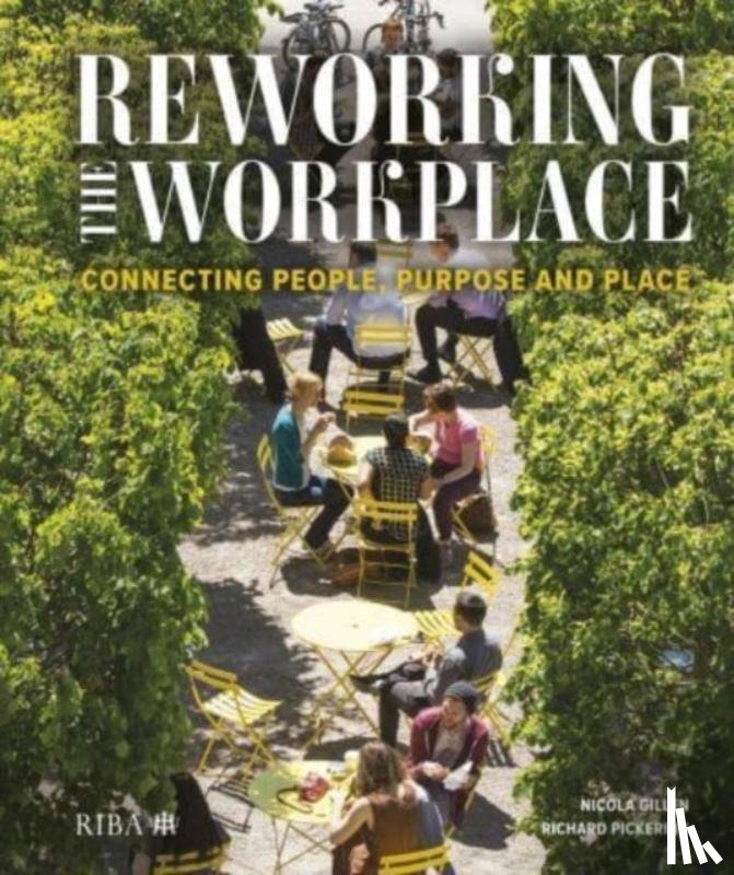 Gillen, Nicola, Pickering, Richard - Reworking the Workplace