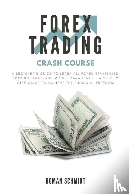 Schmidt, Roman - Forex Trading Crash Course