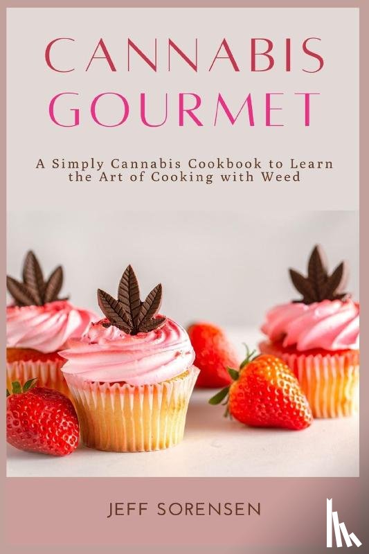 Sorensen, Jeff - Cannabis Gourmet